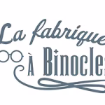 La Fabrique à Binocles
